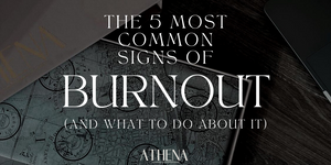 The 5 Most Common Signs of Burnout (and what to do about it)
