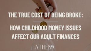The True Cost of Being Broke: How Childhood Money Issues Affect Our Adult Finances